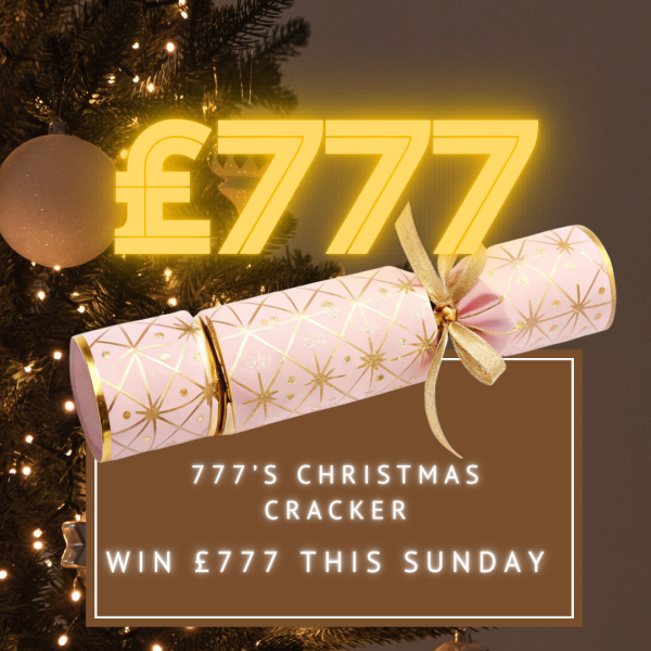 777’s Christmas Cracker - Win £777!